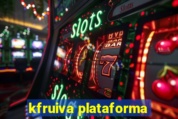 kfruiva plataforma